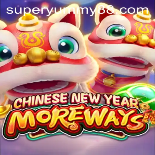 Experience the Thrills of CHINESENEWYEARMOREWAYS