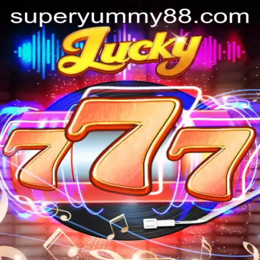 Exploring the Excitement of Lucky777 and the Delicious World of SuperYummy